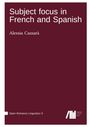 "Subject focus in French and Spanish" von Alessia Cassarà. Unten: "Open Romance Linguistics 9" mit Logo.