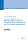 Patrick-Emanuel Treichel: Hybride Prototypen im Anforderungsmanagement disruptiver Produktionstechnik der Elektromotorenproduktion, Buch