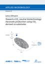 Lena Ullmann: Toward a CO2-neutral biotechnology: itaconate production using CO2 derived co-substrates, Buch