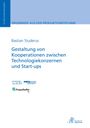 Bastian Studerus: Gestaltung von Kooperationen zwischen Technologiekonzernen und Start-ups, Buch