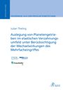 Julian Theling: Auslegung von Planetengetrieben im elastischen Verzahnungsumfeld unter Berücksichtigung der Wechselwirkungen des Mehrfacheingriffes, Buch