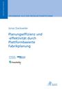 Jonas Dackweiler: Planungseffizienz und -effektivität durch Plattformbasierte Fabrikplanung, Buch