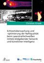 Christian Knaak: Echtzeitüberwachung und -optimierung der Nahtqualität beim Laserstrahlschweißen mittels bildgebender Sensorik und künstlicher Intelligenz, Buch