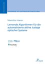 Maximilian Hoeren: Lernende Algorithmen für die automatisierte aktive Justage optischer Systeme, Buch