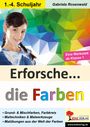 Gabriela Rosenwald: Erforsche ... die Farben, Buch