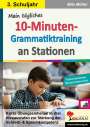 Mila Müller: Mein tägliches 10-Minuten-Grammatik-Training an Stationen / Klasse 3, Buch