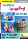 Gabriele Klink: Kreatives Upcycling für Kinder, Buch