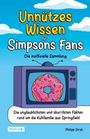 Philipp Stroh: Unnützes Wissen für Simpsons Fans - Die inoffizielle Sammlung, Buch