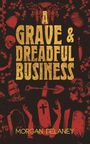 Morgan Delaney: A Grave & Dreadful Business, Buch