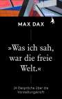 Max Dax: »Was ich sah, war die freie Welt«, Buch