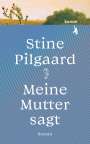 Stine Pilgaard: Meine Mutter sagt, Buch