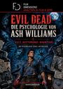 Markus Brüchler: Film Psychologie: Evil Dead - Die Psychologie von Ash Williams, Buch