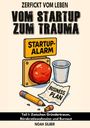 Text: "Zerfickt vom Leben. Vom Startup zum Trauma. Startup-Alarm. Business Plan. Teil I: Zwischen Gründertraum, Bürokratiewahnsinn und Burnout. Noah Silber." 

Illustration: Alarmknopf, zerbrochener Bleistift, Kaffeebecher.