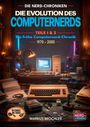 Titel: "Die Evolution des Computernerds Teilen 1 & 2: 1970 - 2005" von Markus Brüchler. Vintage Computer-Szene.