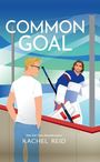 Text: "COMMON GOAL" und "RACHEL REID". Illustration: Zwei Männer, einer in Freizeitkleidung, der andere in Hockeyausrüstung.