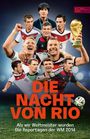 : Die Nacht von Rio. Als wir Weltmeister wurden, Buch