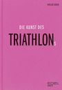 Niclas Bock: Die Kunst des Triathlons, Buch