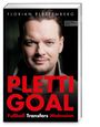 "PLETTI GOAL: Fußball Transfers Wahnsinn" in großen roten Buchstaben. Abgebildet ist ein Mann mit ernstem Blick.