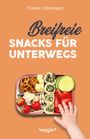 Franka Lederbogen: Breifreie Snacks für unterwegs, Buch
