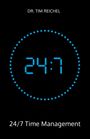 "DR. TIM REICHEL" oben, darunter "24:7" in blauer Digitalanzeige, umgeben von Punkten, "24/7 Time Management" unten.