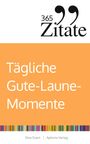 Sina Eisert: 365 Zitate für tägliche Gute-Laune-Momente, Buch