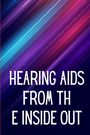 Denissa W. Okabe: Hearing Aids From th e Inside Out, Buch