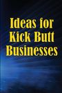 Jack Horisson: Ideas for Kick Butt Businesses, Buch