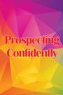 Julian Carasco: Prospecting Confidently, Buch