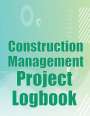 Michelle Wilde: Construction Management Project Logbook, Buch