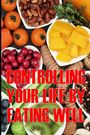 Charlotte Khore: Controlling Your Life by Eating Well, Buch