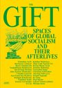 Text: THE GIFT SPACES OF GLOBAL SOCIALISM AND THEIR AFTERLIVES. Illustration: Eine Hand hält ein Gebäude mit kyrillischem Text.