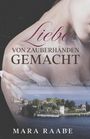 Mara Raabe: Liebe von Zauberhänden gemacht, Buch
