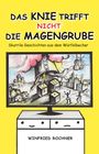 Winfried Rochner: Das Knie trifft nicht die Magengrube, Buch