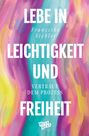 Franziska Stebler: Lebe in Leichtigkeit und Freiheit, Buch