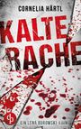 Titel: Kalte Rache. Autor: Cornelia Härtl. Ein Lena Borowski-Krimi. Roter, gesprenkelter Text, blutige Scherben.