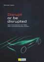 Michael Lieser: Disrupt or be disrupted, Buch