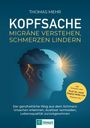 Thomas Mehr: Kopfsache - Migräne verstehen, Schmerzen lindern, Buch