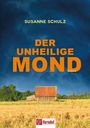 Susanne Schulz: Der unheilige Mond, Buch