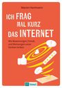 Buchtitel in großen weißen Buchstaben: "Ich frag mal kurz das Internet." Illustration zeigt Symbole für Internetbewertung.