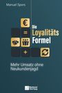 Manuel Spors: Die Loyalitätsformel, Buch