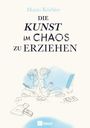 Mario Körbler: Die Kunst im Chaos zu erziehen, Buch