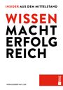 INSIDER AUS DEM MITTELSTAND. WISSEN MACHT ERFOLG REICH. HERAUSGEBER KAY LIED. Reduziert und modern gestaltet.