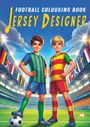 Josef Mickey Müller: Football Colouring Book - Jersey Designer, Buch