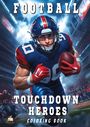 Josef Mickey Müller: Touchdown Heroes - The Ultimate Football Coloring Book for Kids Aged 8-12, Buch