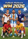 "Fußball Malbuch WM 2026." Illustration von fünf Fußballspielern in Uniformen auf einem Stadionfeld.