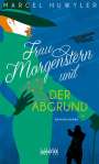 Marcel Huwyler: Frau Morgenstern und der Abgrund, Buch