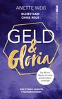 Anette Weiß: Geld und Gloria - Ruhestand ohne Reue (Band 2), Buch