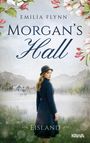 Emilia Flynn: Morgan's Hall | Eisland, Buch
