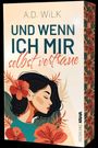 Andrea Wilk: Und wenn ich mir selbst vertraue, Buch