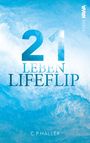 C. P. Haller: Lifeflip | 21 Leben, Buch